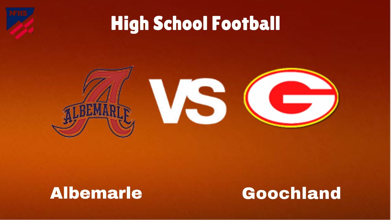 Albemarle vs. Goochland: live High School Football Preview, How to Watch, TV, Odds & Prediction – October 10, 2024