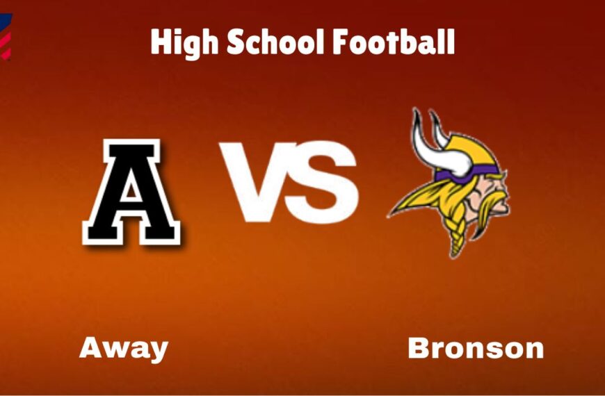 Away vs. Bronson: live High School Football Preview, How to Watch, TV, Odds & Prediction – October 10, 2024