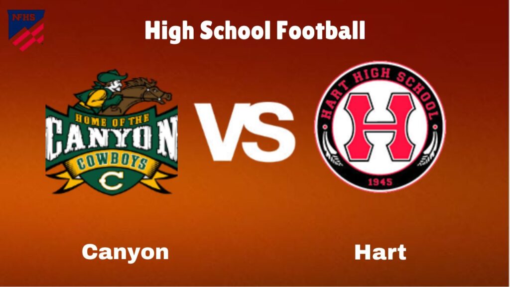 Canyon vs. Hart: live High School Football Preview, How to Watch, TV, Odds & Prediction – October 10, 2024