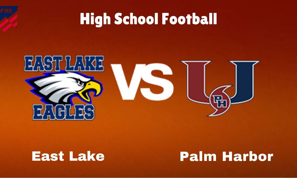 East Lake vs. Palm Harbor: live High School Football Preview, How to Watch, TV, Odds & Prediction – October 10, 2024