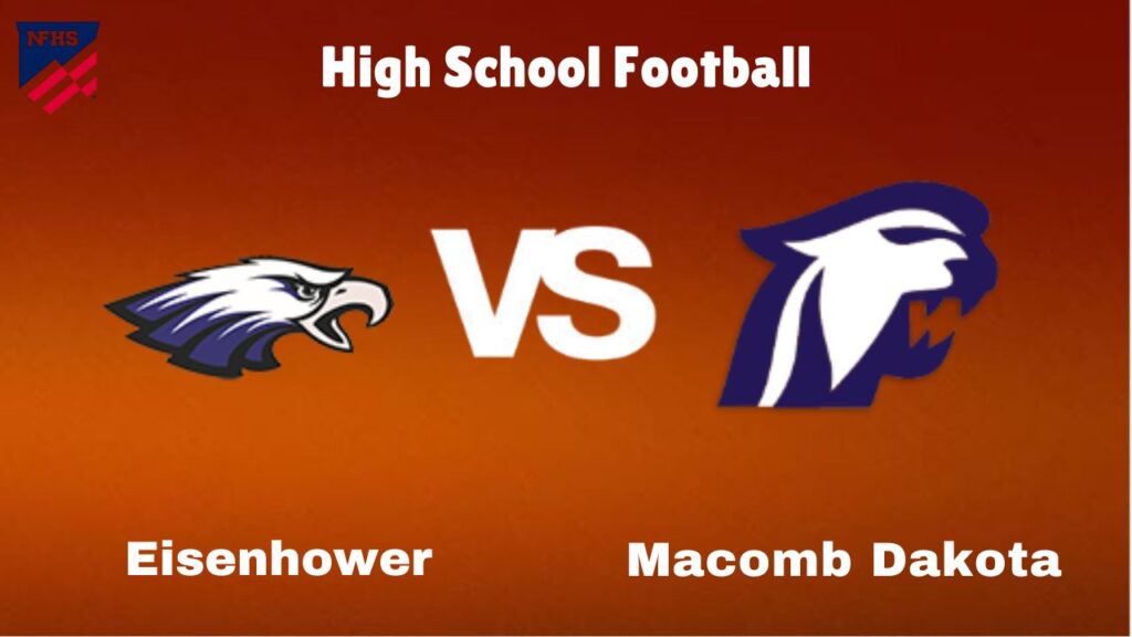 Eisenhower vs. Macomb Dakota: live High School Football Preview, How to Watch, TV, Odds & Prediction – October 10, 2024