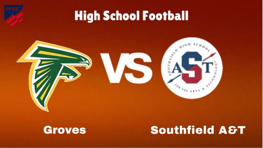 Groves vs. Southfield A&T: live High School Football Preview, How to Watch, TV, Odds & Prediction – October 10, 2024