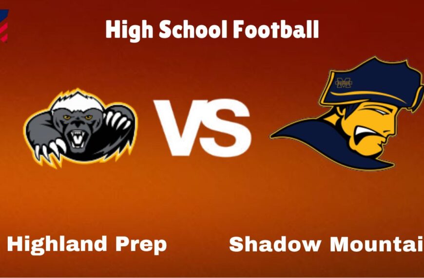 Highland Prep vs. Shadow Mountain: live High School Football Preview, How to Watch, TV, Odds & Prediction – October 10, 2024