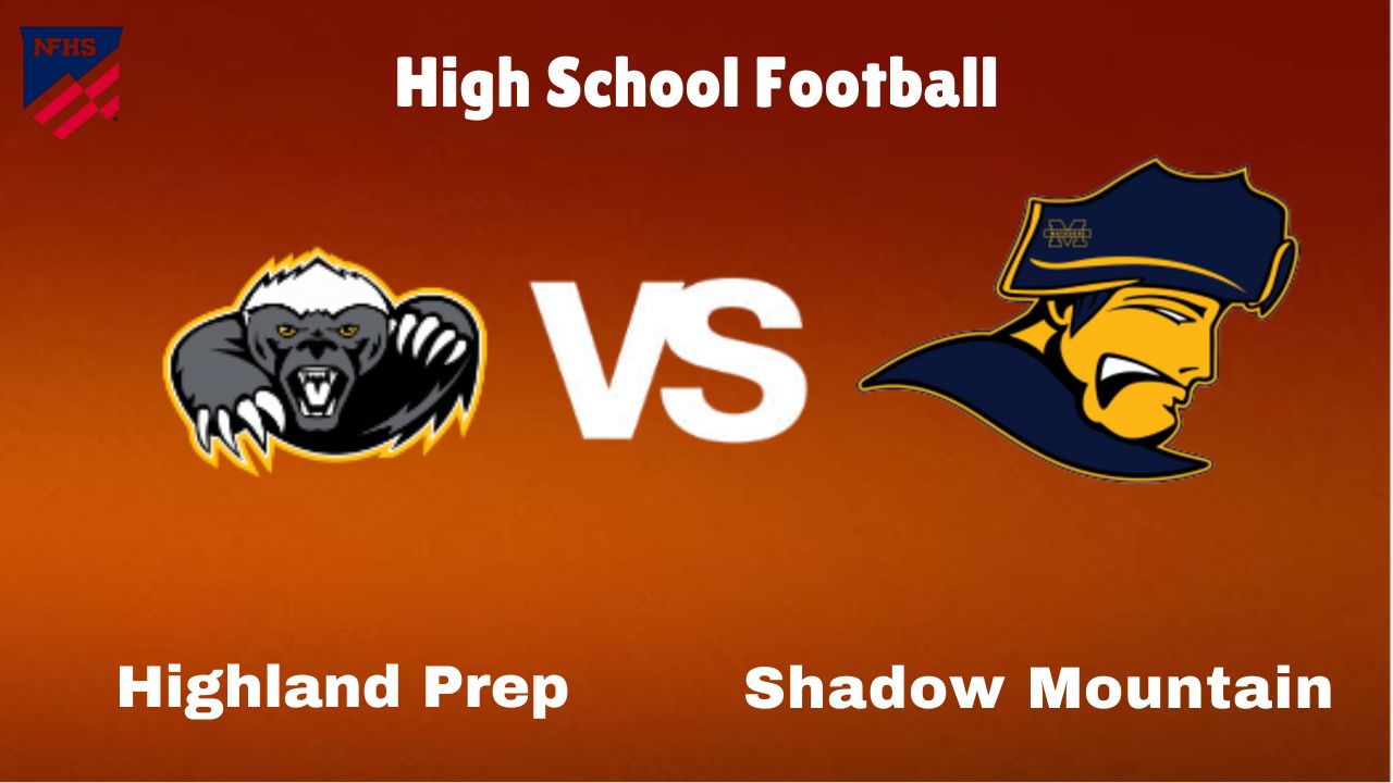 Highland Prep vs. Shadow Mountain: live High School Football Preview, How to Watch, TV, Odds & Prediction – October 10, 2024