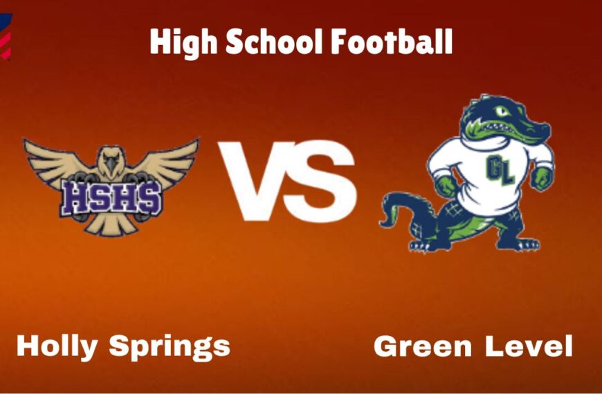 Holly Springs vs. Green Level: live High School Football Preview, How to Watch, TV, Odds & Prediction – October 10, 2024