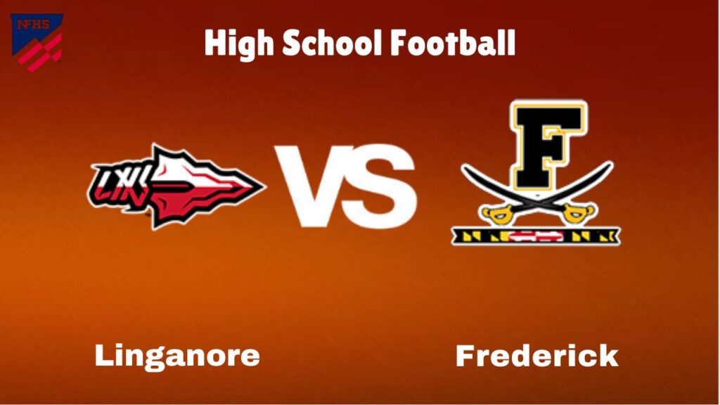 Linganore vs. Frederick: live High School Football Preview, How to Watch, TV, Odds & Prediction – October 10, 2024