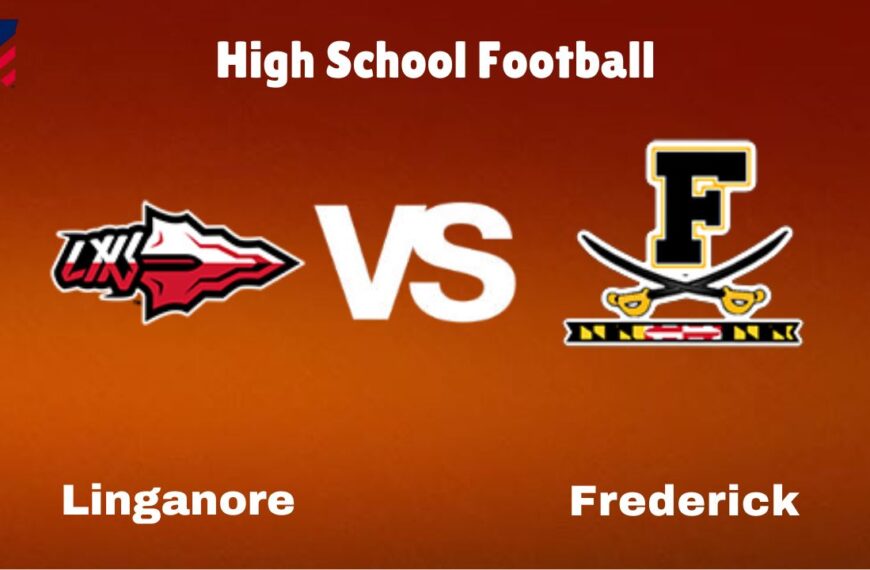 Linganore vs. Frederick: live High School Football Preview, How to Watch, TV, Odds & Prediction – October 10, 2024