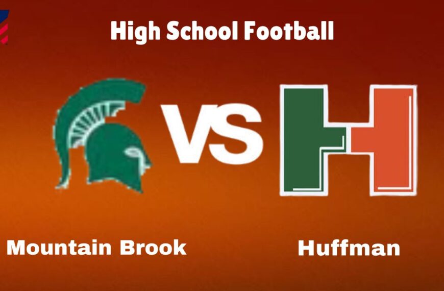 Mountain Brook vs Huffman: live High School Football Preview, How to Watch, TV, Odds & Prediction – October 17, 2024