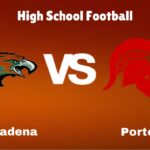 Pasadena vs. Porter: live High School Football Preview, How to Watch, TV, Odds & Prediction – October 10, 2024