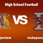 Ridgeview vs. Independence: live High School Football Preview, How to Watch, TV, Odds & Prediction – October 10, 2024