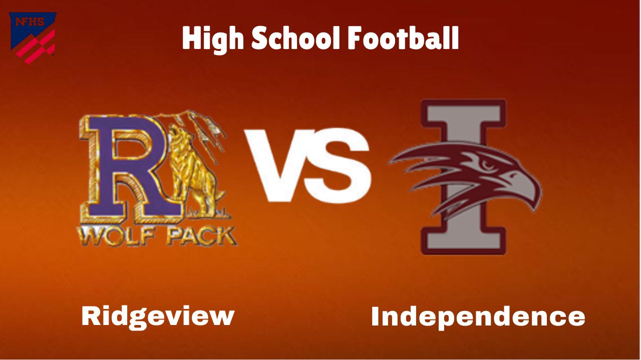 Ridgeview vs. Independence: live High School Football Preview, How to Watch, TV, Odds & Prediction – October 10, 2024