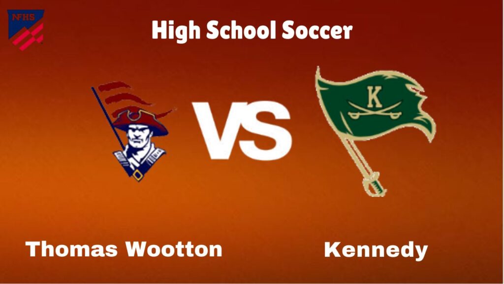 Thomas Wootton vs. Kennedy: live High School Soccer Preview, How to Watch, TV, Odds & Prediction – October 10, 2024